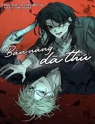 Bản Năng Dã Thú Bản Năng Dã Thú