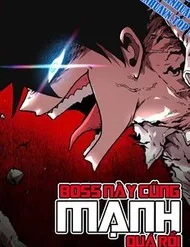 Boss Này Cũng Mạnh Quá Rồi!