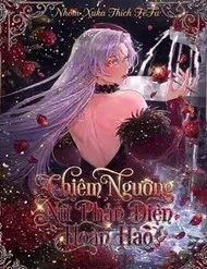 Chiêm Ngưỡng Nữ Phản Diện Hoàn Hảo
