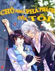 Chủ Nhà Phá Phách Của Tôi Chủ Nhà Phá Phách Của Tôi