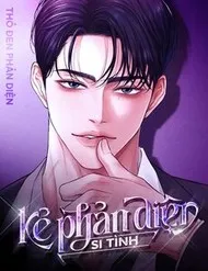 Kẻ Phản Diện Si Tình Kẻ Phản Diện Si Tình