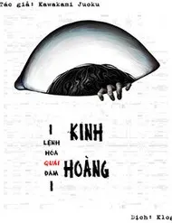 Kinh Hoàng: Lệnh Hòa Quái Đàm Kinh Hoàng: Lệnh Hòa Quái Đàm
