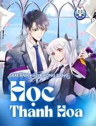 Làm Ảnh Hậu Không Bằng Học Thanh Hoa Làm Ảnh Hậu Không Bằng Học Thanh Hoa
