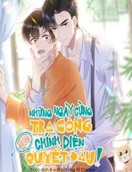 Những Ngày Cùng Tra Công Chính Diện Quyết Đấu Những Ngày Cùng Tra Công Chính Diện Quyết Đấu