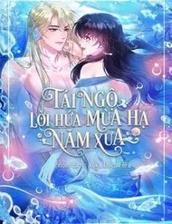 Tái Ngộ Lời Hứa Mùa Hạ Năm Xưa Tái Ngộ Lời Hứa Mùa Hạ Năm Xưa