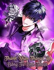 Thánh Nhân Thăng Cấp Bằng Tử Linh Thuật Thánh Nhân Thăng Cấp Bằng Tử Linh Thuật
