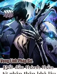 Vong Linh Pháp Sư: Bắt Đầu Thành Thần Từ Phân Thân Khô Lâu