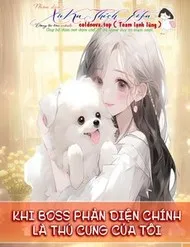 Khi Boss Phản Diện Chính Là Thú Cưng Của Tôi