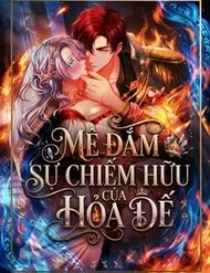 Mê Đắm Sự Chiếm Hữu Của Hỏa Đế Mê Đắm Sự Chiếm Hữu Của Hỏa Đế