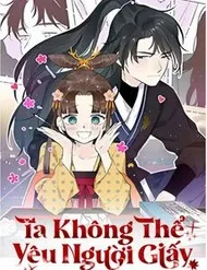 Ta Không Thể Yêu Người Giấy Ta Không Thể Yêu Người Giấy